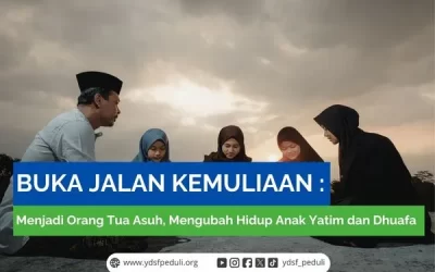 Buka Jalan Kemuliaan: Menjadi Orang Tua Asuh, Mengubah Hidup Anak Yatim dan Dhuafa