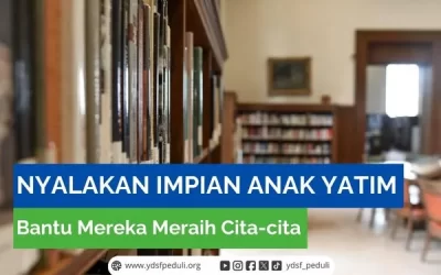 Nyalakan Impian Anak Yatim , Bantu Mereka Meraih Cita-cita